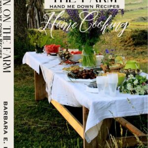 Down on the Farm Home Cooking: Hand Me Down Recipes